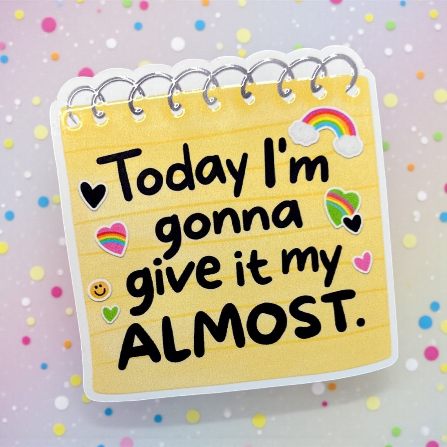 TODAY I AM GOING TO GIVE IT MY ALMOST VINYL STICKER