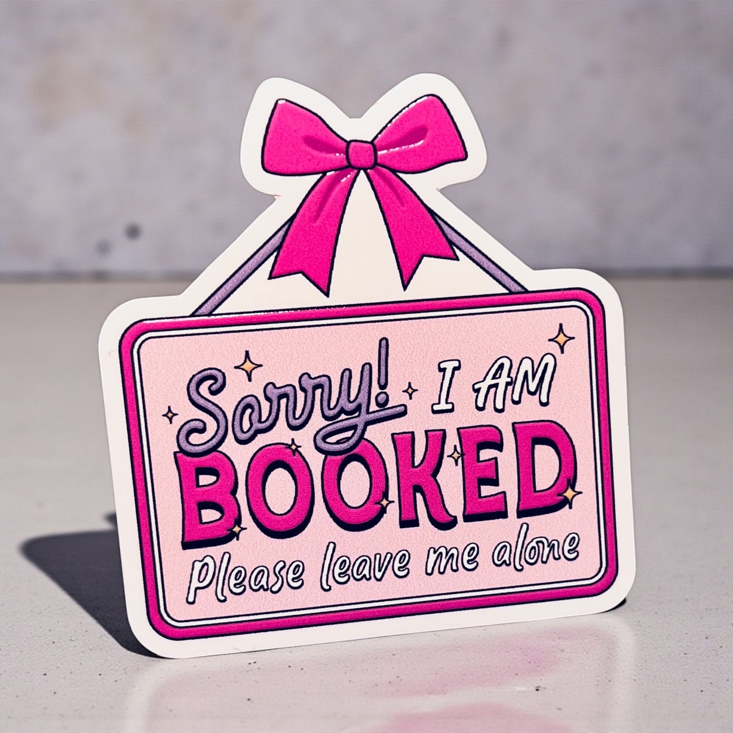 SORRY I AM BOOKED VINYL STICKER