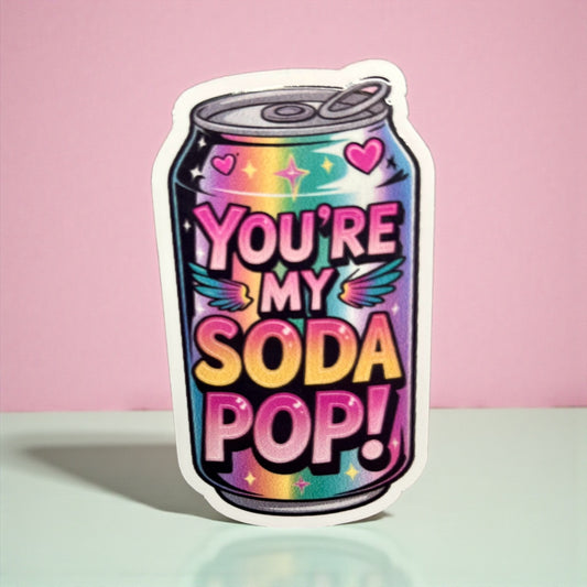 YOU'RE MY SODA POP VINYL STICKER