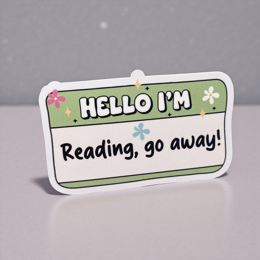HELLO I'M READING, GO AWAY VINYL STICKER