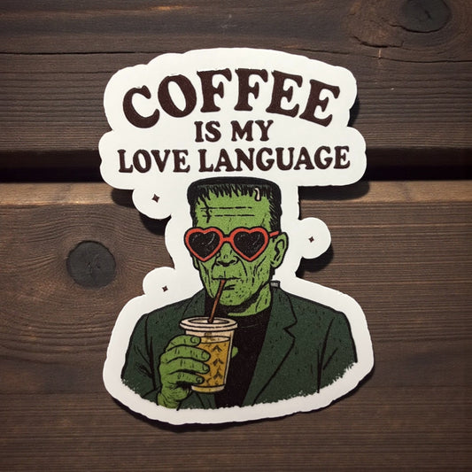 COFFEE IS MY LOVE LANGUAGE VINYL STICKER